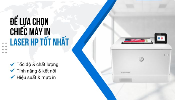 để lựa chọn máy in laser HP tốt nhất