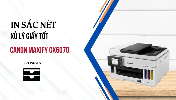 in sắc nét với máy in Canon Maxify GX6070